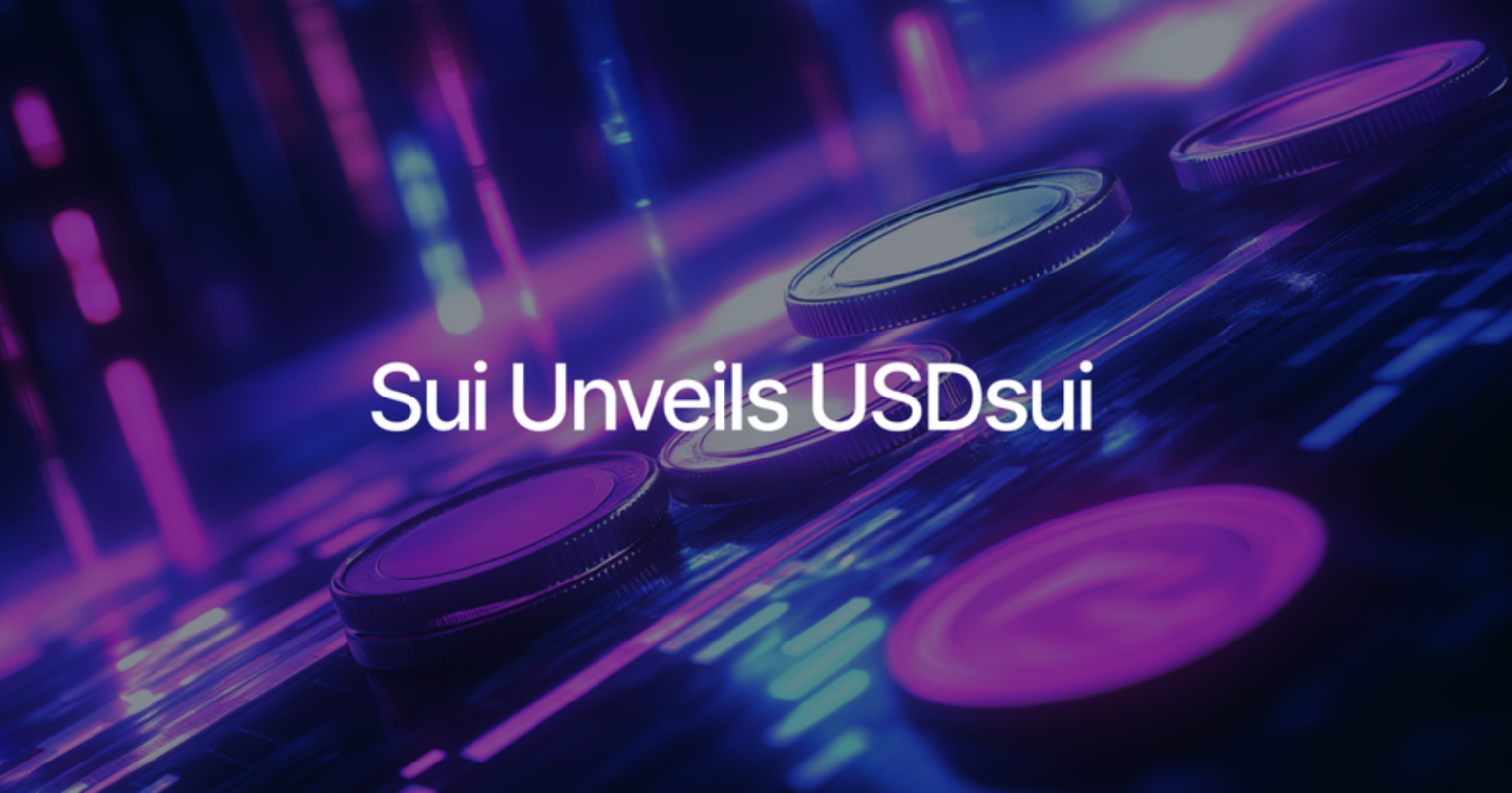 Sui anuncia el lanzamiento de su propia stablecoin respaldada en dólar, la USDsui