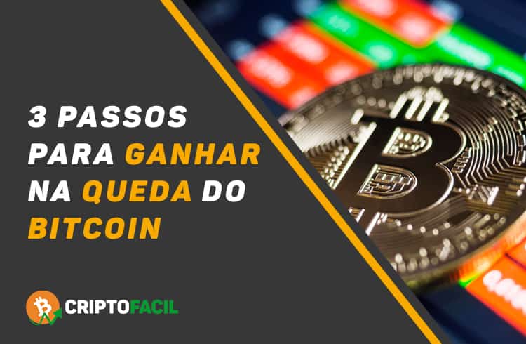 3 passo simples para ganhar na queda do Bitcoin