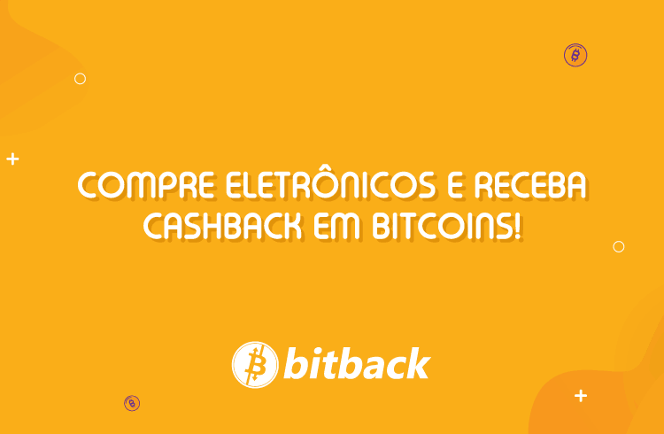 Compre eletrônicos e receba cashback em Bitcoins!