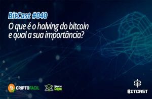 Halving do Bitcoin é tema de novo episódio do Bitcast