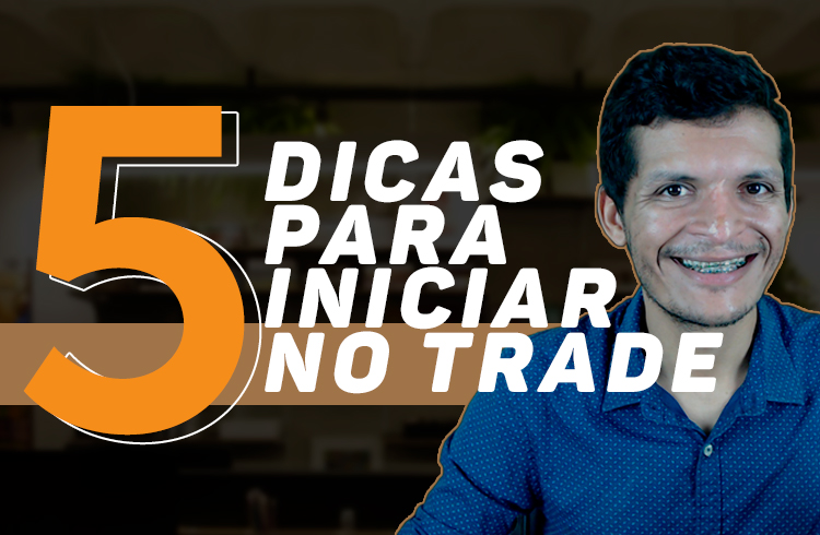 5 Passos essenciais para começar bem no trading