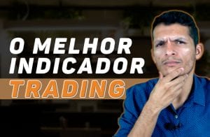 Saiba qual é o melhor indicador para trade