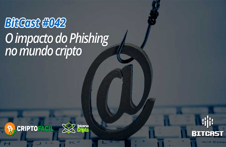 Novo episódio do BitCast fala sobre phishing no mercado de criptoativos brasileiro