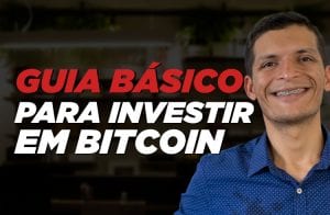 Guia básico para investir em Bitcoin