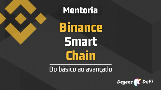 Mentoria sobre Binance Smart Chain do grupo Degens DeFi