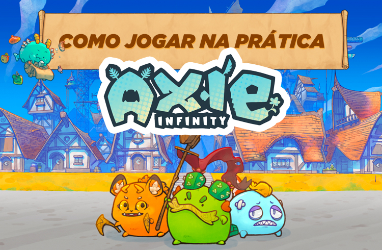 Saiba como começar no Axie Infinity na prática