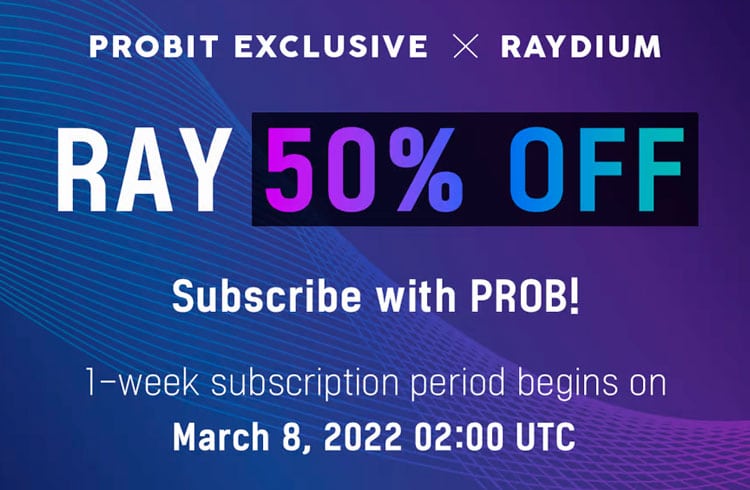 Campanha para a plataforma Solana continua na ProBit Global com os próximo Exclusive oferecendo 50% de desconto para Raydium em 8 de março