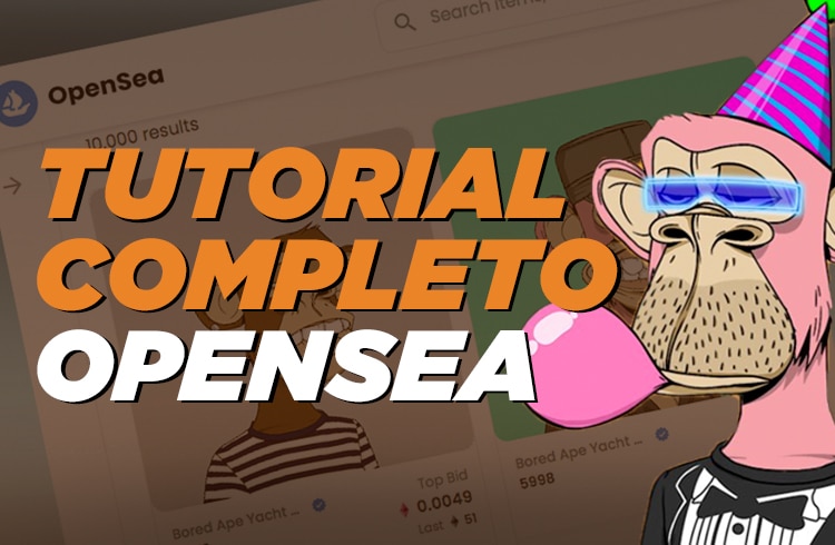 Tutorial: Aprenda a comprar e vender NFT na OpenSea