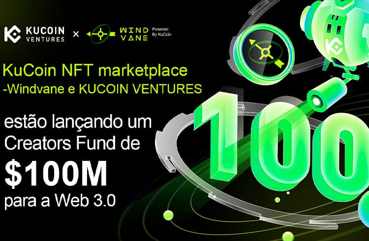 KuCoin NFT Marketplace: Windvane & KuCoin Ventures lançam fundo para criadores de US$ 100 milhões para capacitar o universo da Web 3.0