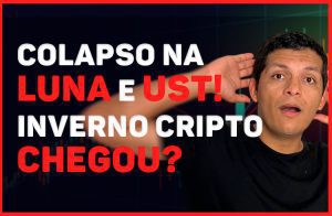 O inverno cripto chegou com o colapso na Luna e UST? Entenda o que fazer