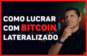 Análise Bitcoin: Como lucrar com BTC lateralizado