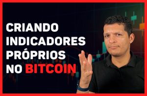 Criando indicadores próprio para análise no Bitcoin