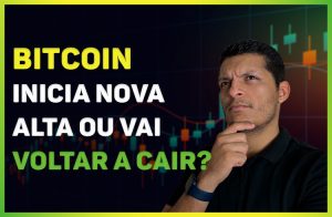 Análise Bitcoin: BTC inicia nova alta ou vai voltar a cair?