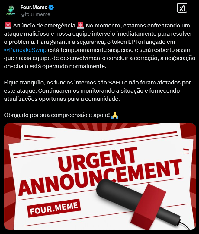 O tweet da Four.Meme é um anúncio de emergência informando sobre um ataque malicioso que a equipe está gerenciando. Para garantir a segurança, a emissão do token LP foi temporariamente suspensa, mas as transações na plataforma continuam funcionando normalmente. Eles asseguram que os fundos internos estão seguros e que monitorarão a situação, fornecendo atualizações para a comunidade. Eles finalizam agradecendo pela compreensão e apoio.